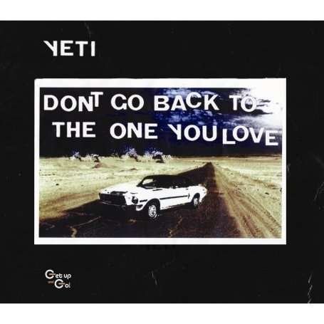 Don't Go Back to the One You Love - Yeti - Música - GET UP - 5050693204778 - 27 de maio de 2008