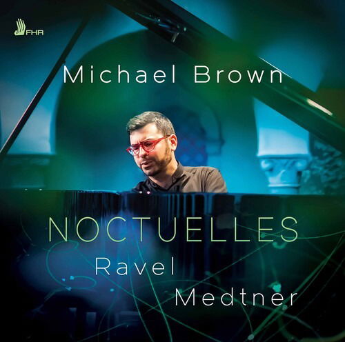 Michael Brown · Noctuelles: Ravel / Medtner (CD) (2021)