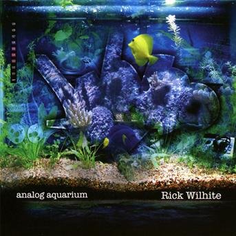 Cover for Rick Wilhite · Rick Whilhite-analog Aquarium (CD) (2011)