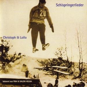 Cover for Christoph &amp; Lollo · Christoph &amp; Lollo - Schispringerlieder (CD) (2008)