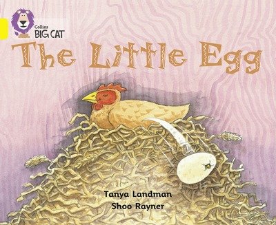 The Little Egg: Band 03/Yellow - Collins Big Cat - Tanya Landman - Böcker - HarperCollins Publishers - 9780007186778 - 4 januari 2006