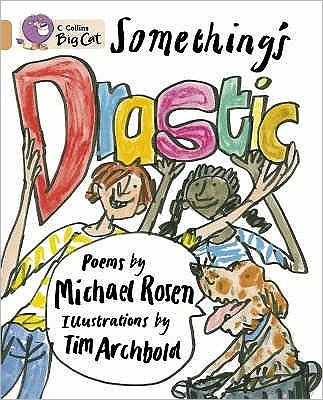 Cover for Michael Rosen · Something’s Drastic: Band 12/Copper - Collins Big Cat (Pocketbok) [Edition edition] (2007)