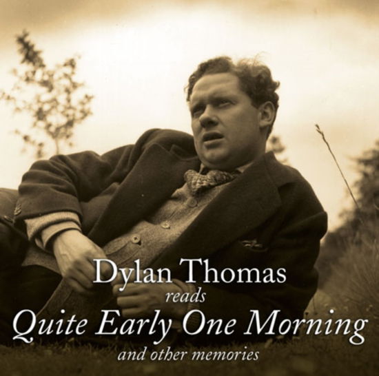 Cover for Dylan Thomas · Quite Early One Morning (and Other Memories) (Hörbuch (CD)) (2008)