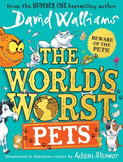 The World's Worst Pets - David Walliams - Bøger - HarperCollins Publishers - 9780008499778 - 28. april 2022