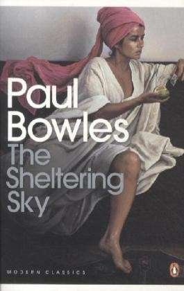 The Sheltering Sky - Penguin Modern Classics - Paul Bowles - Books - Penguin Books Ltd - 9780141187778 - January 29, 2004