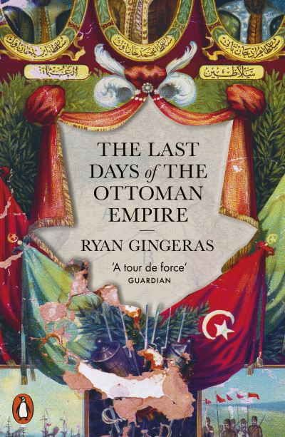 Cover for Ryan Gingeras · The Last Days of the Ottoman Empire (Paperback Book) (2024)