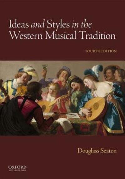Cover for Douglass Seaton · Ideas and Styles in the Western Musical Tradition (Bog) (2016)