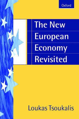 Cover for Tsoukalis, Loukas (Director of the Hellenic Centre for European Studies; Director of Economic Studies at the College of Europe in Bruges; and Jean Monnet Professor, Director of the Hellenic Centre for European Studies; Director of Economic Studies at the  · The New European Economy Revisited (Paperback Bog) [3 Rev edition] (1997)