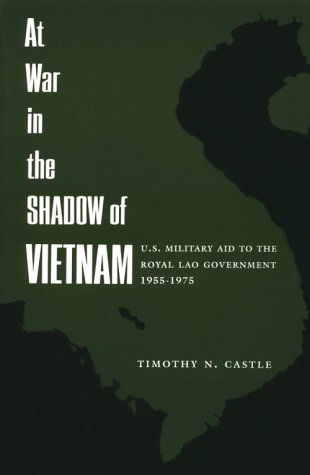 Cover for Timothy Castle · At War in the Shadow of Vietnam: United States Military Aid to the Royal Lao Government, 1955-75 (Paperback Book) (1995)