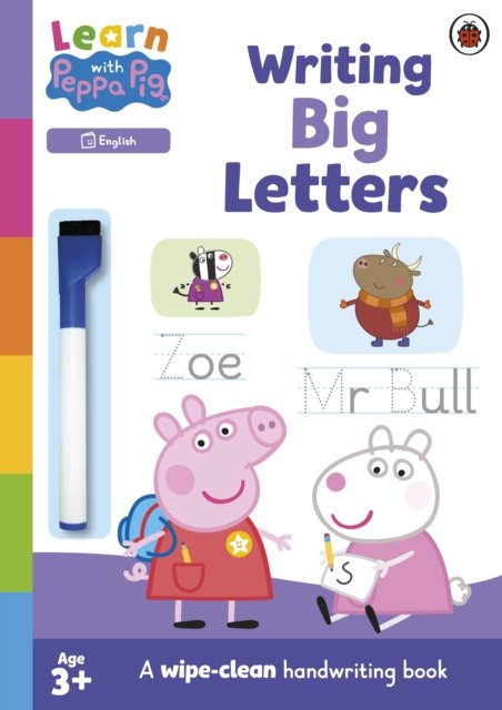 Learn with Peppa: Writing Big Letters: Wipe-Clean Activity Book - Learn with Peppa - Peppa Pig - Kirjat - Penguin Random House Children's UK - 9780241601778 - torstai 6. huhtikuuta 2023