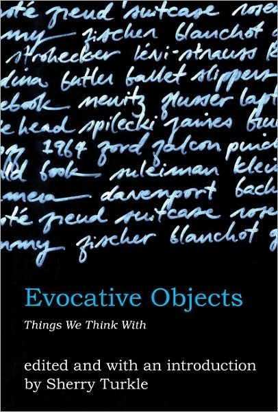 Cover for Sherry Turkle · Evocative Objects: Things We Think With - Evocative Objects (Paperback Book) (2011)