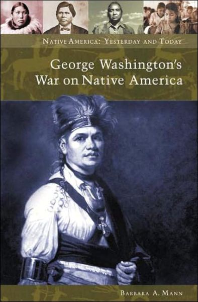 Cover for Barbara Alice Mann · George Washington's War on Native America (Hardcover Book) (2005)