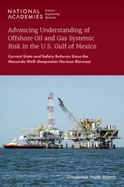 Cover for National Academies of Sciences, Engineering, and Medicine · Advancing Understanding of Offshore Oil and Gas Systemic Risk in the U. S. Gulf of Mexico (Book) (2023)