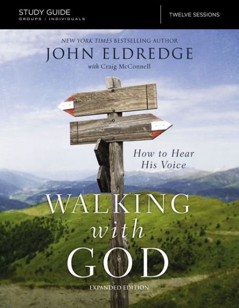 Cover for John Eldredge · The Walking with God Study Guide Expanded Edition: How to Hear His Voice (Paperback Book) [Enlarged edition] (2017)