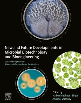 Cover for Harikesh Bahadur Singh · New and Future Developments in Microbial Biotechnology and Bioengineering: Sustainable Agriculture: Advances in Microbe-based Biostimulants (Paperback Book) (2022)