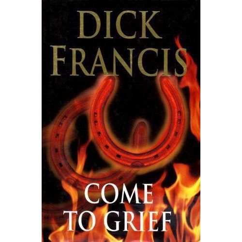 Cover for Dick Francis · Come to Grief (Paperback Book) [Unabridged edition] (1996)