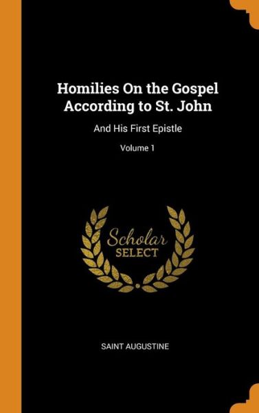 Cover for Saint Augustine · Homilies on the Gospel According to St. John (Hardcover Book) (2018)