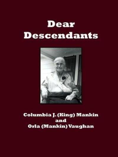 Cover for Columbia J. Mankin · Dear Descendants (Paperback Book) (2018)