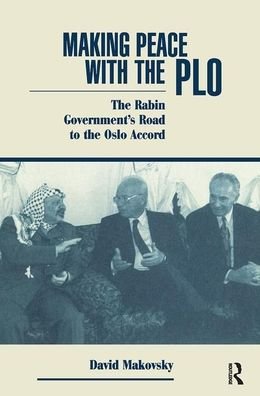 Cover for David Makovsky · Making Peace With The Plo: The Rabin Government's Road To The Oslo Accord (Hardcover Book) (2019)