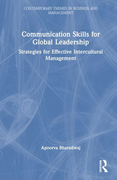 Cover for Bharadwaj, Apoorva (GBP is best for India located banks) · Leadership Communication Skills for Intercultural Management - Contemporary Themes in Business and Management (Inbunden Bok) (2024)