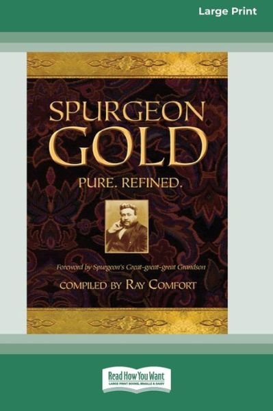 Cover for Ray Comfort · Spurgeon Gold-Pure Refined (16pt Large Print Edition) (Paperback Book) (2011)