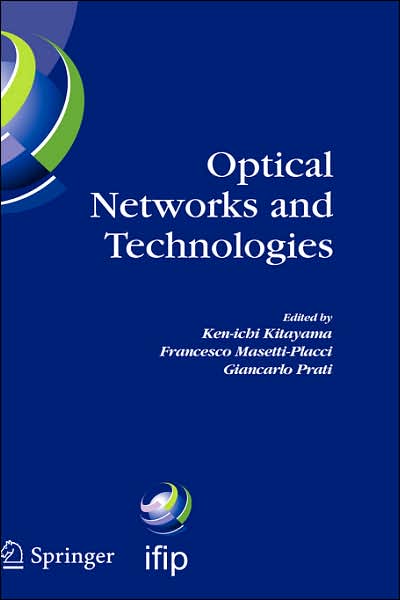 Cover for Ken-ichi Kitayama · Optical Networks and Technologies: IFIP TC6 / WG6.10 First Optical Networks &amp; Technologies Conference (OpNeTec), October 18-20, 2004, Pisa, Italy - IFIP Advances in Information and Communication Technology (Inbunden Bok) [2005 edition] (2004)