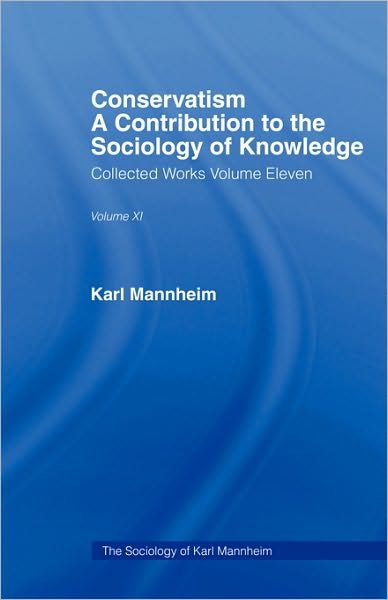 Conservatism: A Contribution to the Sociology of Knowledge - Karl Mannheim - Bøger - Taylor & Francis Ltd - 9780415136778 - 29. maj 1986