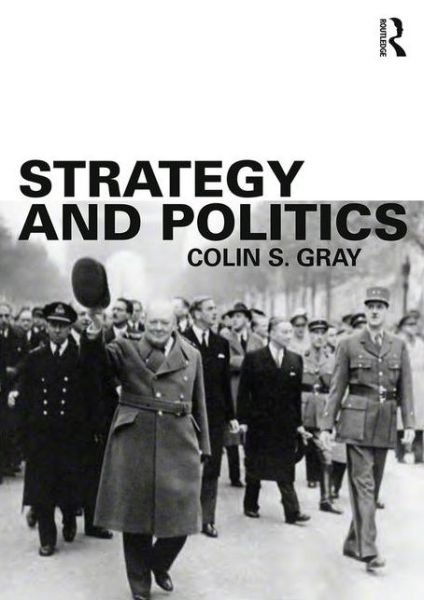 Cover for Colin S. Gray · Strategy and Politics (Paperback Bog) (2016)