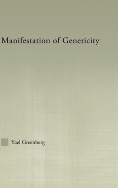 Cover for Yael Greenberg · Manifestations of Genericity - Outstanding Dissertations in Linguistics (Hardcover bog) (2003)