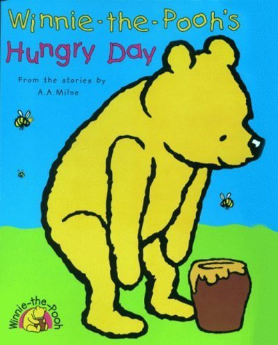 Cover for A. A. Milne · Winnie-the-Pooh's Hungry Day (Board book)