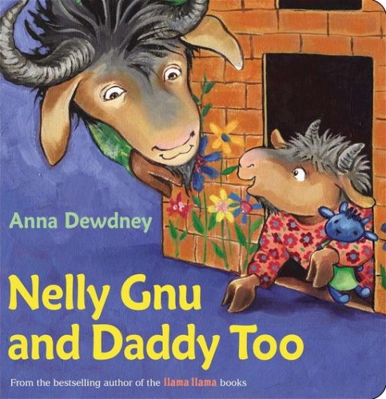 Cover for Anna Dewdney · Nelly Gnu and Daddy Too (Hardcover bog) (2017)