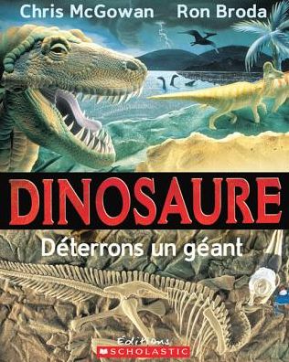 Dinosaure D?terrons Un G?ant - Chris McGowan - Książki - Scholastic - 9780439967778 - 1 kwietnia 2004