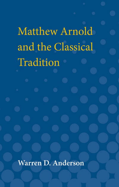 Cover for Warren D. Anderson · Matthew Arnold and the classical tradition (Book) (1989)