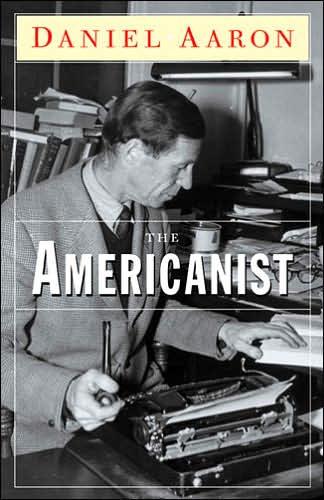 Cover for Daniel Aaron · The Americanist (Hardcover Book) (2007)