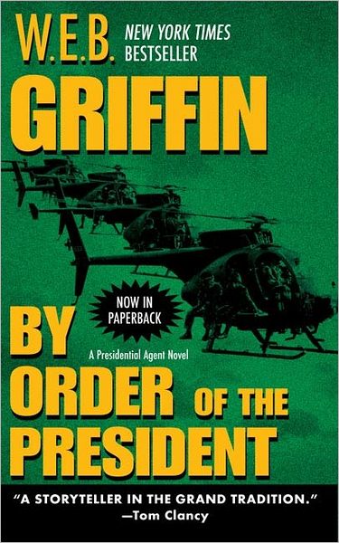 Cover for W.e.b. Griffin · By Order of the President (Presidential Agent) (Taschenbuch) [English Language edition] (2006)