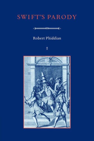 Cover for Phiddian, Robert (Flinders University of South Australia) · Swift's Parody - Cambridge Studies in Eighteenth-Century English Literature and Thought (Paperback Book) (2006)