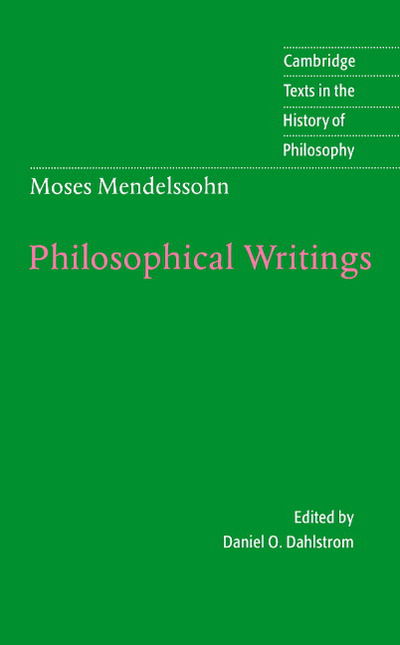 Moses Mendelssohn: Philosophical Writings - Cambridge Texts in the History of Philosophy - Moses Mendelssohn - Books - Cambridge University Press - 9780521574778 - May 1, 1997