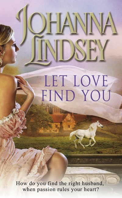 Cover for Johanna Lindsey · Let Love Find You: A sparkling and passionate romantic adventure from the #1 New York Times bestselling author Johanna Lindsey (Paperback Bog) (2013)