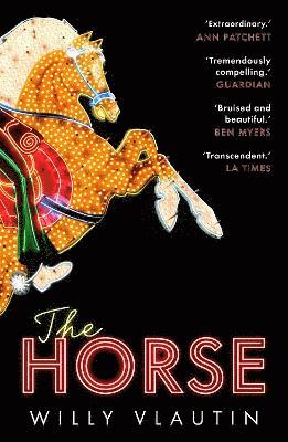 Cover for Willy Vlautin · The Horse: 'Extraordinary.' Ann Patchett (Paperback Book) [Main edition] (2025)