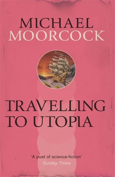 Cover for Michael Moorcock · Travelling to Utopia (Pocketbok) (2014)