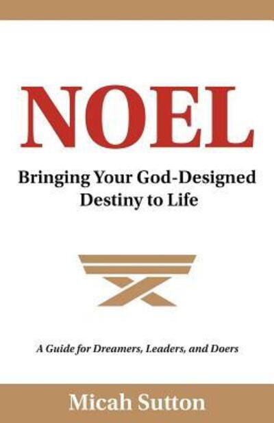 Noel - Micah Sutton - Books - Noel - 9780578413778 - November 3, 2018