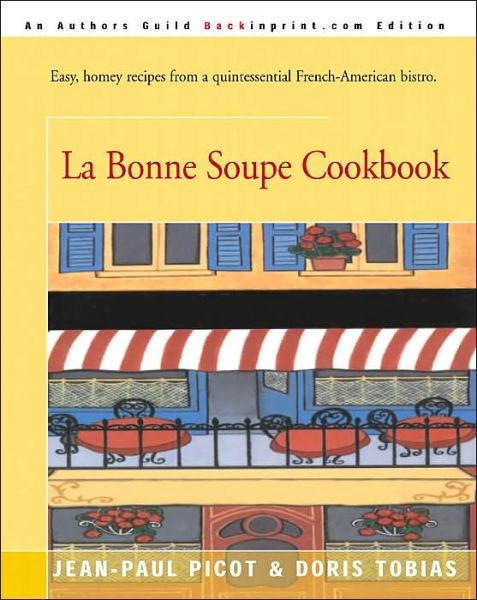 La Bonne Soupe Cookbook - Doris Tobias - Books - Backinprint.Com - 9780595090778 - April 1, 2000