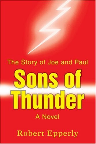Cover for Robert Epperly · Sons of Thunder: the Story of Joe and Paul (Paperback Book) (2007)