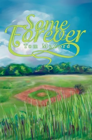 Some Forever - Tom Mccord - Libros - Writers Advantage - 9780595652778 - 27 de noviembre de 2002