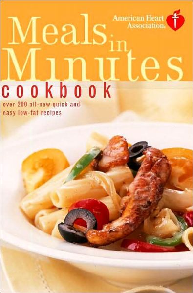 Cover for American Heart Association · American Heart Association Meals in Minutes Cookbook: over 200 All-new Quick and Easy Low-fat Recipes (Paperback Book) [Reprint edition] (2002)