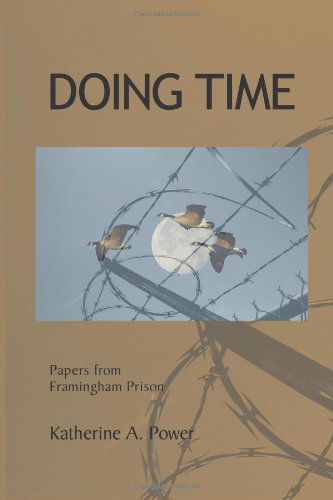 Cover for Katherine A. Power · Doing Time: Papers from Framingham Prison (Paperback Book) (2013)