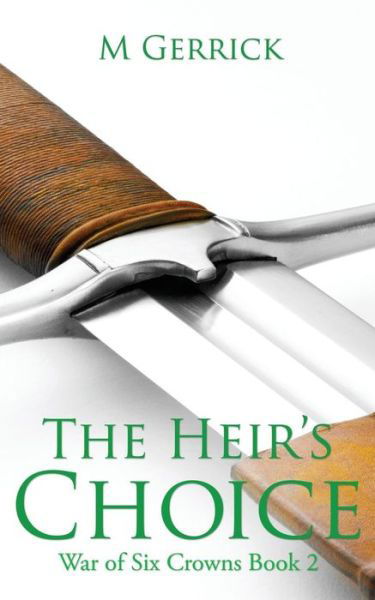 Cover for M Gerrick · The Heir's Choice (Pocketbok) (2015)