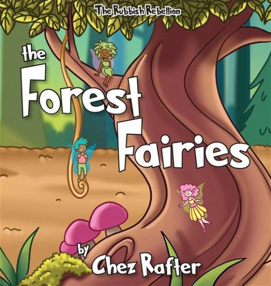 Cover for Chez Rafter · The Forest Fairies (Hardcover bog) (2019)