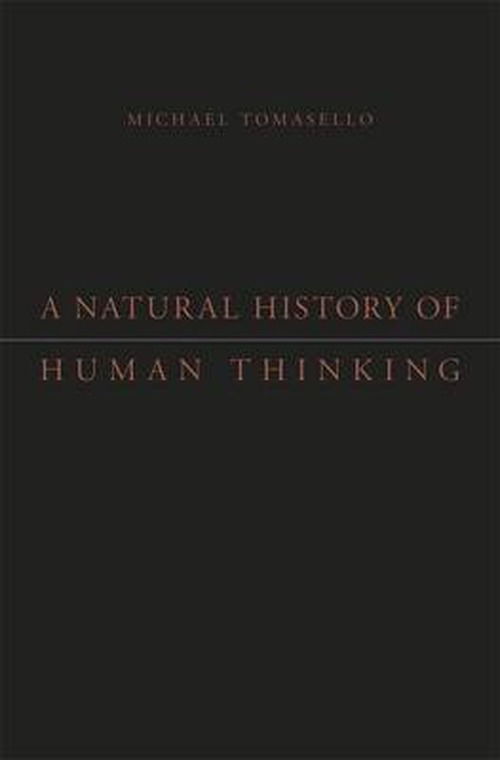 Cover for Michael Tomasello · A Natural History of Human Thinking (Hardcover bog) (2014)