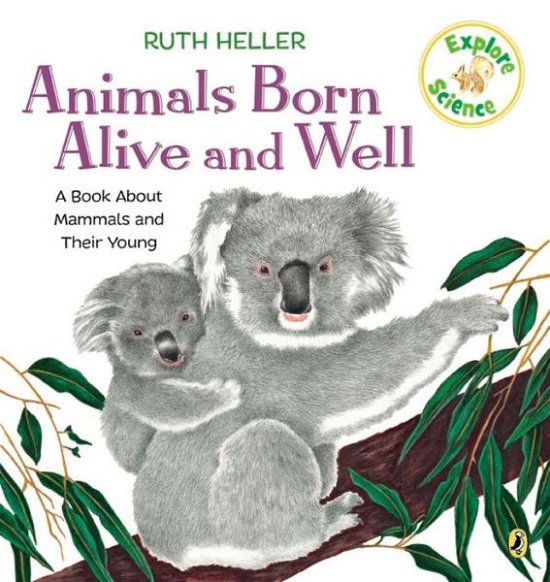 Cover for Ruth Heller · Animals Born Alive and Well: A Book About Mammals - Explore! (Paperback Book) (1999)